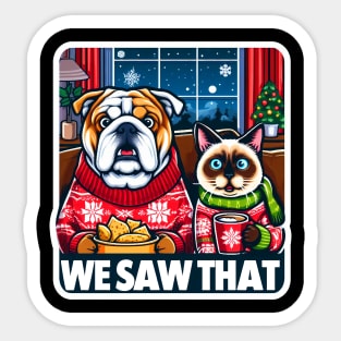 We Saw That meme Bulldog Siamese Cat Ugly Christmas Sweater Nachos Hot Chocolate Home Snowing Sticker